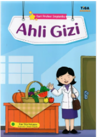 Ahli Gizi : Seri Profesi Impianku