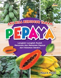 Aku Bisa Bercocok Tanam : Pepaya