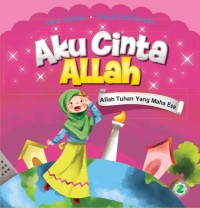 Image of Aku Cinta Allah : Allah Tuhan Yang Maha Esa