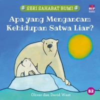 Apa yang mengancam kehidupan satwa liar