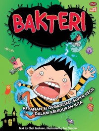 Bakteri : peranan si organisme super kecil dalam kehidupan kita