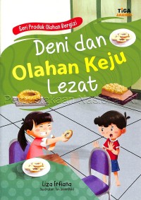 Deni Dan Olahan Keju Lezat : Seri Produk Olahan Bergizi