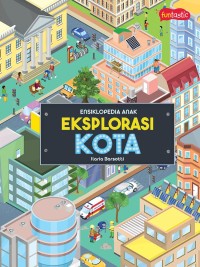 Ensiklopedia anak : eksplorasi kota