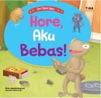 Hore, Aku Bebas! : Seri Fabel Sains