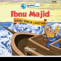 Ibnu Majid Sang Singa Lautan : Seri Muslim Penjelajah Dunia