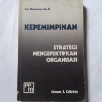 Kepemimpinan: Strategi Mengefektifkan Organisasi