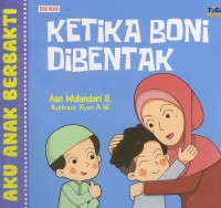 Ketika Boni Dibentak : Aku Anak Berbakti