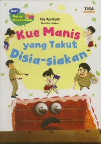 Kue Manis yang Takut Disia-siakan