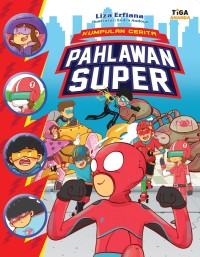Kumpulan Cerita Pahlawan Super