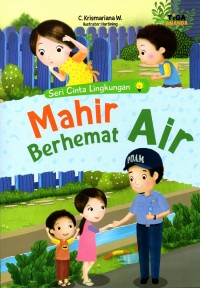 Mahir Berhemat Air : Seri Cinta Lingkungan