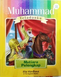 Muhammad Teladanku : Mutiara Pelengkap
