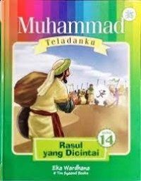 Muhammad Teladanku : Rasul yang dicintai 14