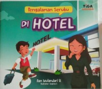 Pengalaman Seruku di Hotel