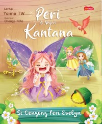 Peri di negeri kantana : si cengeng peri evelyn