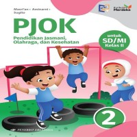 PJOK Pendidikan Jasmani ,Olahraga dan Kesehatan