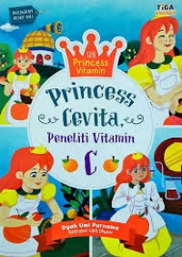Princess Cevita Peneliti Vitamin C : Seri Princess Vitamin