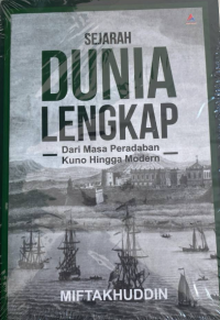 Sejarah Dunia Lengkap: dari masa peradaban kuno hingga modern