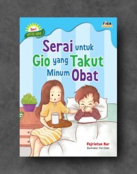 Serai Untuk Gio yang Takut Minum Obat