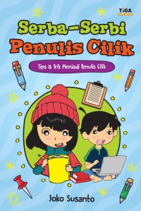 Serba-Serbi Penulis Cilik : Tips dan Trik Menjadi Penulis Cilik