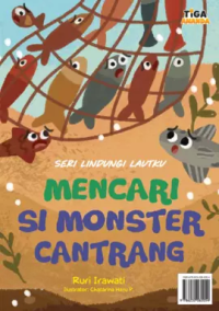 Seri Lindungi Lautku : Mencari si Monster Cantrang