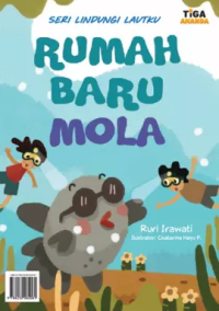 Seri Lindungi Lautku : Rumah Baru Mola