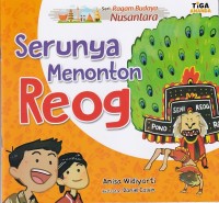Serunya Menonton Reog : Seri Ragam Budaya Nusantara