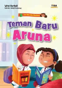Teman Baru Aruna : Seri Aku Suka Membaca
