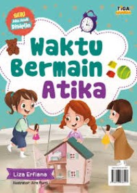 Image of Waktu Bermain Atika : Seri Aku Disiplin