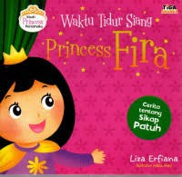 Waktu Tidur Siang Princess Fira : Cerita Tentang Sikap Patuh